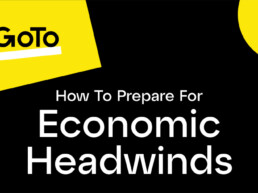 GoTo: How to Prepare for Economic Headwinds